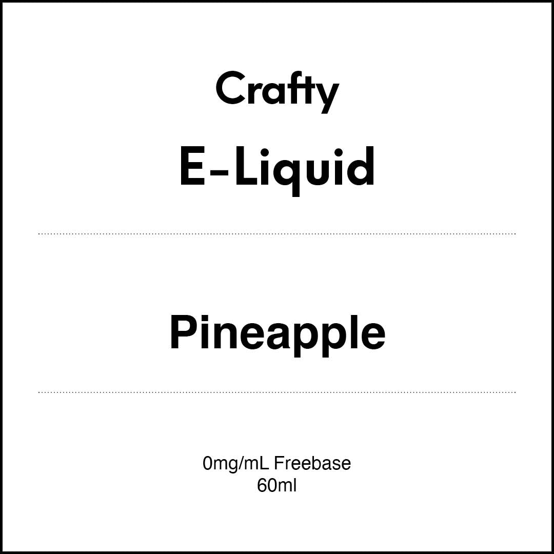 CRAFTY E-LIQUID - Pineapple 60ml